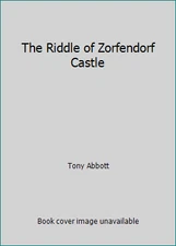 The Riddle of Zorfendorf Castle by Tony Abbott