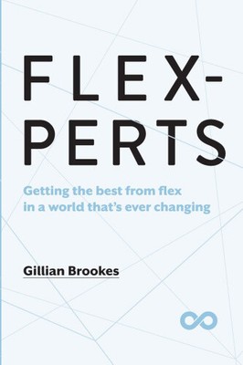 Flexperts: Getting the best from flex in a world that's ever changing