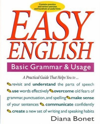 Easy English : Basic Grammar and Usage Diana Bonet