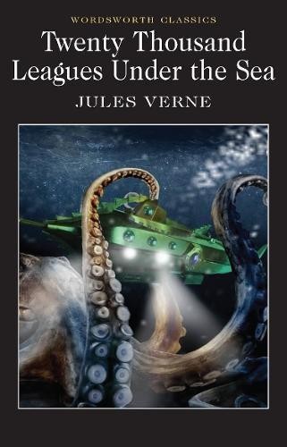 Twenty Thousand Leagues Under the Sea (Wordsworth Classics) - Verne, Jules