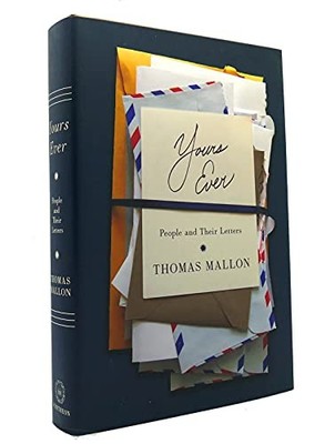 Yours Ever: People and Their Letters, Mallon, Thomas