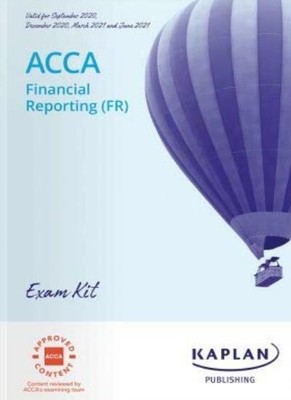 FINANCIAL REPORTING (FR) - EXAM KIT (202021),KAPLAN