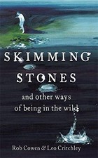 Skimming Stones and Other Ways of Being in the Wild - Cowen, Rob