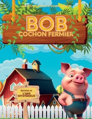 Bob le Cochon Fermier - L'ami mystrieux by Victor Mavelli Paperback Book