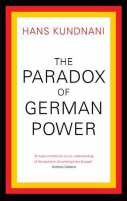 The Paradox of German Power by Kundnani, Hans