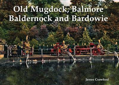 Old Mugdock, Balmore, Baldernock and Bardowie by James Crawford (Paperback) NEW