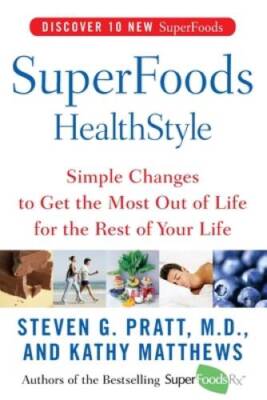 SuperFoods HealthStyle: Simple Changes to Get the Most Out of Life for th - GOOD