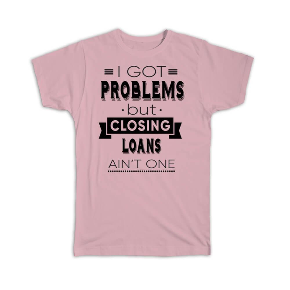 Gift T-Shirt : For Loan Officer Coworker Friend Profession Occupation Loans Art
