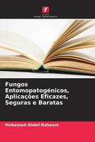 Mohamed Abdel-Raheem | Fungos EntomopatogéNicos, AplicaçõEs Eficazes, Seguras...