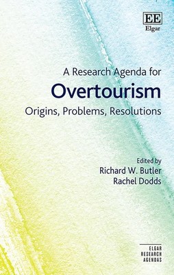 A Research Agenda for Overtourism: Origins, Problems, Resolutions by Richard W.