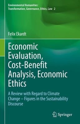 Felix Ekardt | Economic Evaluation, Cost-Benefit Analysis, Economic Ethics | xi