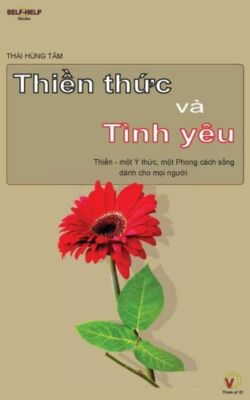 Thien Thuc Va Tinh Yeu: Thien - Mot Y Thuc, Mot Phong Cach Song Danh Cho Mo...