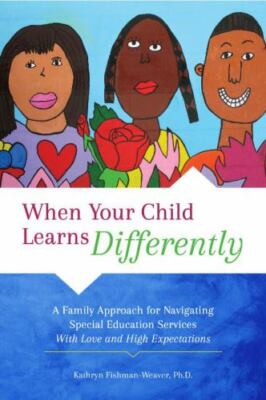 When Your Child Learns Differently: A Family Approach for Navigating Special...