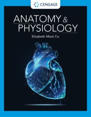 Anatomy & Physiology (MindTap Course List), Co, Elizabeth, 9780357802212
