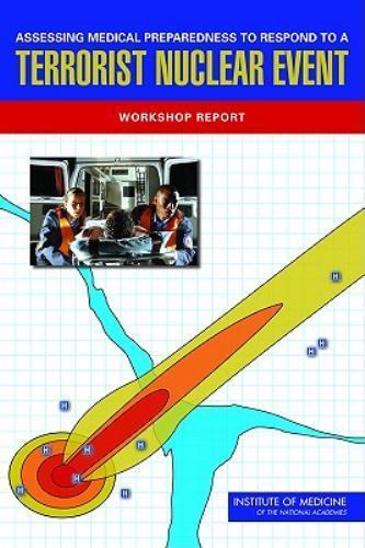 Assessing Medical Preparedness to Respond to a Terrorist Nuclear Event : ...