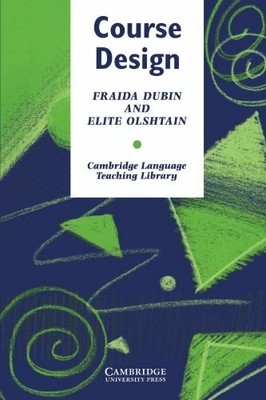 Course Design: Developing Programs and Materials for by Dubin, Fraida 052127642X