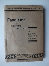 Fascism: 100 Questions Asked and Answered by Oswald Mosley *1936*