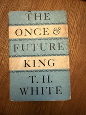FIRST EDITION -  The Once and Future King