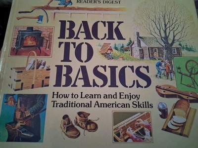 1981 READERS DIGEST BACK TO BASICS HOMESTEADING PREPPING SURVIVAL SKILLS