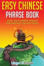 Easy Chinese Phrase Book: Over 1500 Common Phrases For Everyday Use and - GOOD