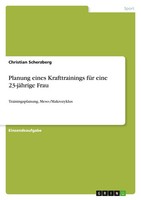 Planung Eines Krafttrainings FüR Eine 23-JäHrige Frau Christian Scherzberg Buch