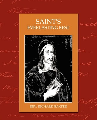 Saints Everlasting Rest Richard Baxter (u. a.) Taschenbuch Englisch 2007