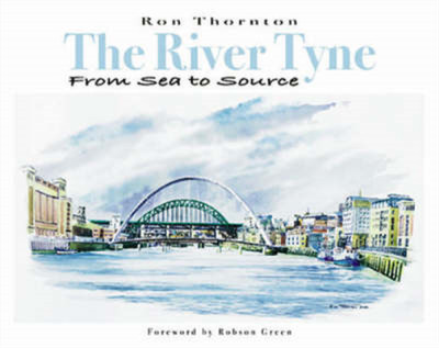 The River Tyne from Sea to Source, , Used; Good  Book