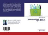 Sustainable Plastic Waste In Kigali-Rwanda Theogene Habakubaho