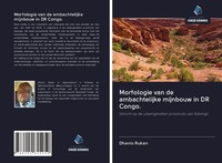 Dhanis Rukan | Morfologie Van De Ambachtelijke Mijnbouw In Dr Congo. | Buch