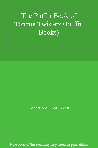 The Puffin Book of Tongue Twisters (Puffin Books) By Mark Cohen, Colin West