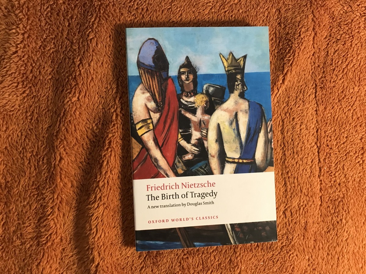 The Birth of Tragedy Oxford World's Classics Nietzsche Friedrich
