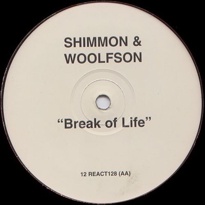 Shimmon & Woolfson   Break Of Life - 12'' Vinyl 1998 12REACT128 - AEEL
