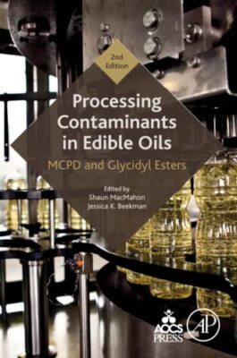 Processing Contaminants in Edible Oils   MCPD and Glycidyl Esters - Ne - X555z