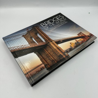 Bridges of the World From Antiquity Through to Today's Substructures David Ross