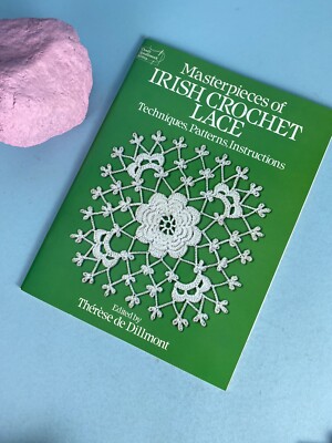 Masterpieces of Irish Crochet Lace: Techniques, Patterns, Instructions by Theres