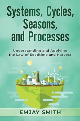 Smith - Systems Cycles Seasons  Processes  Understanding and Apply - X555z