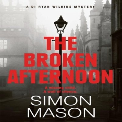 The Broken Afternoon a pacey and explosive crime novel set in Oxf