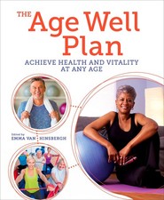 The Age Well Plan: Achieve Health and Vitality . Van-Hinsbergh**