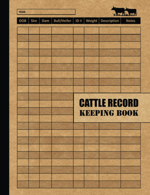 Cattle Record Keeping Cow Calf Log Book: Breeding and Beef Calving Book Producti