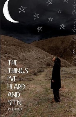 The Things I've Heard And Seen: Volume 2 by Jillian Burlingame Paperback Book