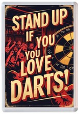 Stand up if you Love the Darts - Jumbo Fridge Magnet Souvenir Gift Present