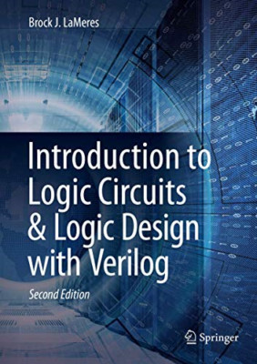 Introduction to Logic Circuits & Logic Design with Veri - Hardback NEW LaMeres,