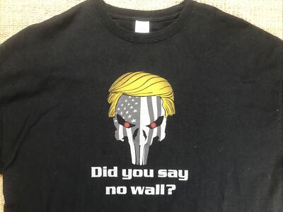 Punisher Skull Trump~Did You Say No Wall~Size 2XL eBay