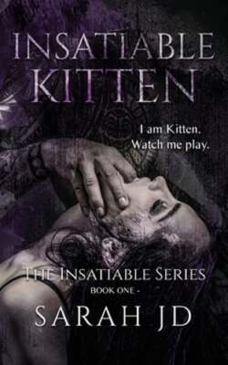 Insatiable Kitten: A Dark Reverse Harem Romance by Sarah Jd: New