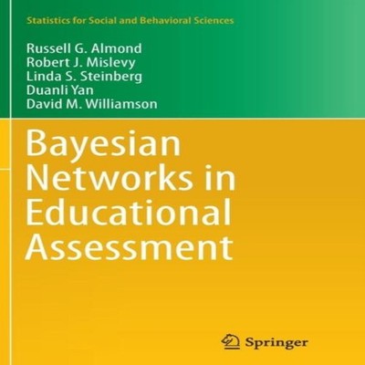 Bayesian Networks in Educational Assessment Russell G. Almond Pap