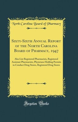 Sixty-Sixth Annual Report of the North Carolina Board of Pharmacy, 1947