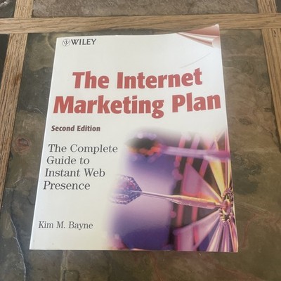 The Internet Marketing Plan:  Guide to Instant Web Presence by Kim Bayne