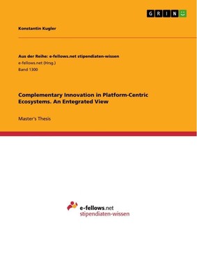 Complementary Innovation in Platform-Centric Ecosystems. An Entegrated View Buch