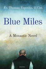 Blue Miles: A Monastic Novel by Fr Thomas Esposito, O. Paperback Book