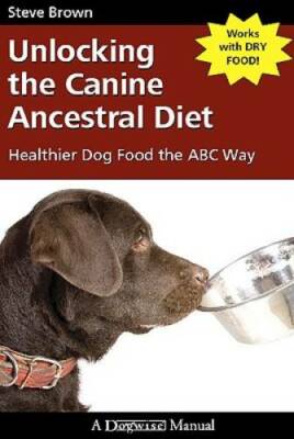 Unlocking the Canine Ancestral Diet: Healthier Dog Food the ABC Way - GOOD